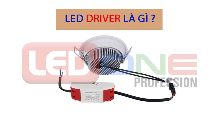 LED Driver là gì? Những thắc mắc thường thấy về LED Driver