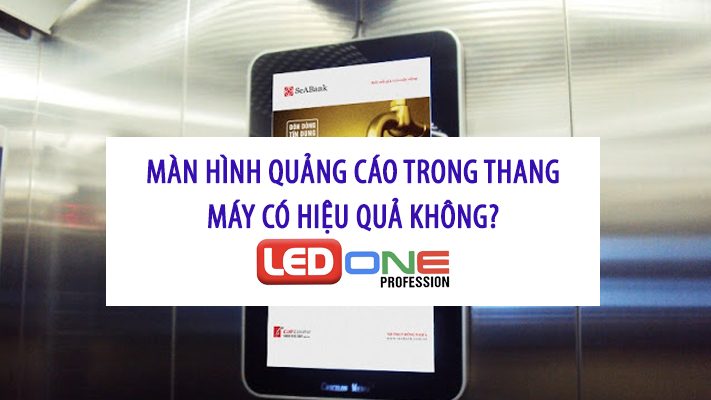 Màn hình quảng cáo thang máy - giải pháp truyền thông thời 4.0